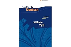 EinFach Deutsch Textausgaben: Friedrich Schiller: Wilhelm Tell: Klassen 8 - 10: Schauspiel. Mit Materialien