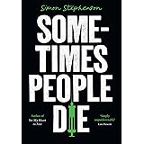 Sometimes People Die: A SUNDAY TIMES Crime Book of the Month and NEW YORK TIMES Editor Pick