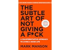The Subtle Art of Not Giving a Fk: A Counterintuitive Approach to Living a Good Life [Paperback]
