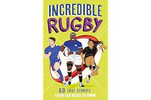 Incredible Rugby: A new fun-filled, illustrated children’s book packed with real-life stories, facts and trivia. The perfect gift for Father's Day: Book 3 (Incredible Sports Stories)