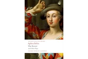 OXFORD UNIVERSITY PRESS, USA The Rover and Other Plays (Oxford World's Classics)