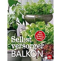 Selbstversorger-Balkon: Das Monat-für-Monat-Konzept