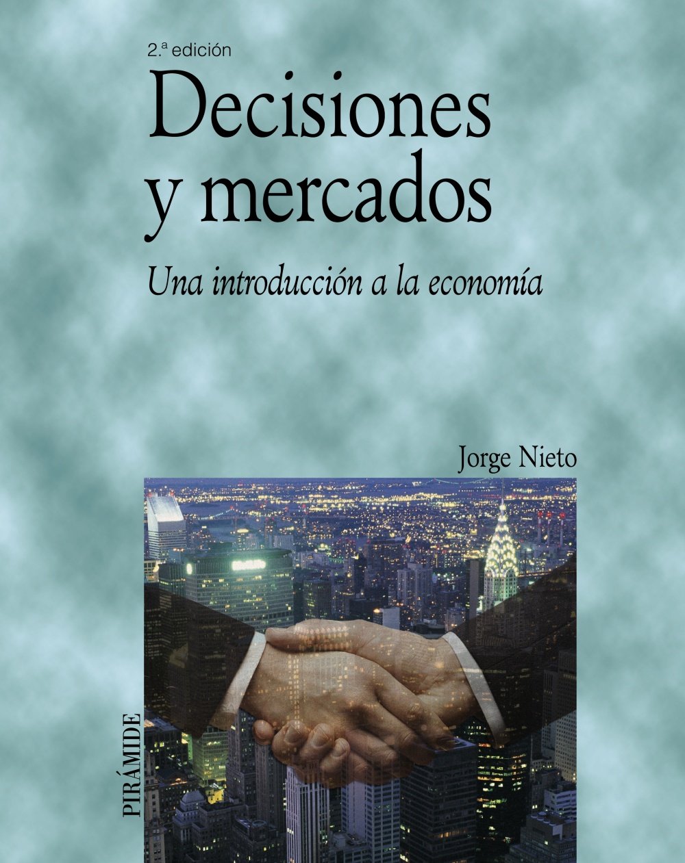 Decisiones y mercados: Una introducción a la economía