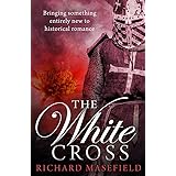 The White Cross: An epic tale of the 3rd crusade with revealing present-day parallels