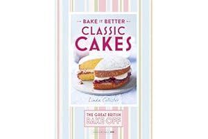 Great British Bake Off – Bake it Better (No.1): Classic Cakes (The Great British Bake Off)