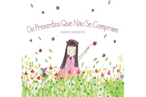 Os Presentes Que Não Se Compram: um livro infantil sobre valores e gratidão