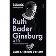 Ruth Bader Ginsburg: a life