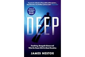 Deep: Freediving, Renegade Science and What the Ocean Tells Us About Ourselves