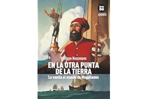 En la otra punta de la tierra/ At the Other Side of the Earth: La vuelta al mundo de Magallanes/ Magellan's Voyage Around the World