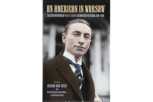 An American in Warsaw: Selected Writings of Hugh S. Gibson, Us Minister to Poland, 1919-1924: 22
