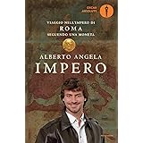 Impero. Viaggio nell'Impero di Roma seguendo una moneta