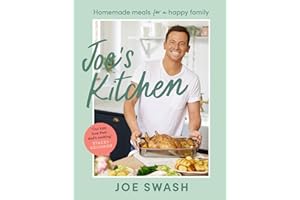 Joe’s Kitchen: The SUNDAY TIMES BESTSELLER cookbook full of healthy family food and budget-friendly recipes from Celebrity MasterChef finalist and I’m a Celeb star