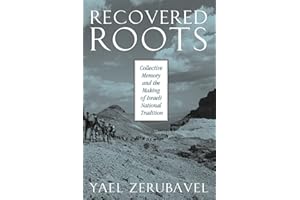 Recovered Roots: Collective Memory and the Making of Israeli National Tradition
