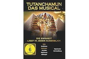 Tutanchamun - Das Musical - Die Ewigkeit liegt in jedem Augenblick - Live von den Festspielen in Gutenstein