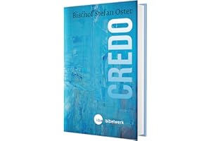 Credo: Eine Gebrauchsanweisung fürs Leben
