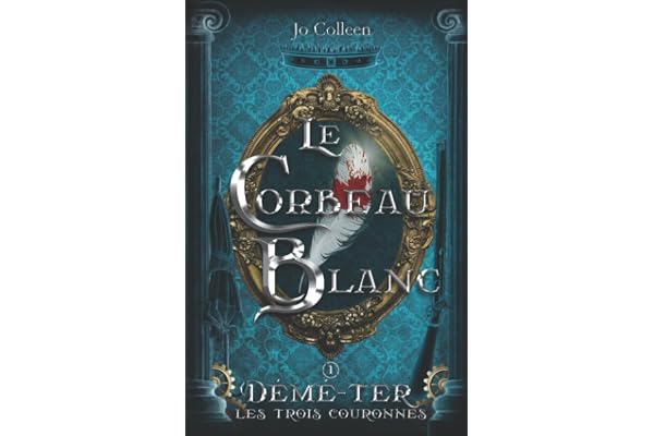 Le Corbeau Blanc (Démé-Ter, les trois couronnes T.1)