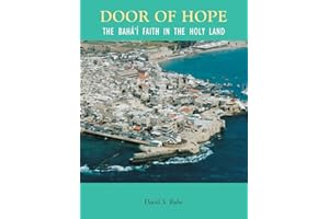 Door of Hope: The Baha'i Faith in the Holy Land