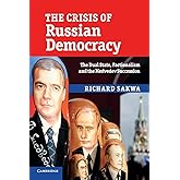 The Crisis of Russian Democracy: The Dual State, Factionalism and the Medvedev Succession