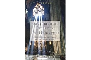 Sacramental Presence after Heidegger: Onto-theology, Sacraments, and the Mother's Smile: 14 (Veritas)