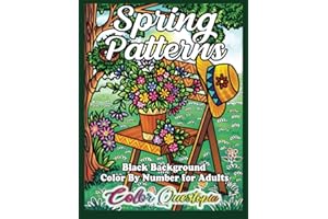 Color by Number For Adults Spring Patterns BLACK BACKGROUND: Relaxation Coloring Book with Flowers, Birds, Cute Animals and More!