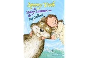 Spoony Tooth, The Hairy Lummox and the Big Galloot: 1 (The Spoony Tooth Chronicles)