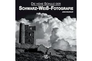 Die hohe Schule der Schwarz-Weiß-Fotografie