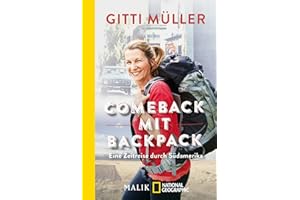 Comeback mit Backpack: Eine Zeitreise durch Südamerika