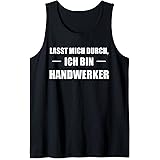 Lasst Mich Durch Ich Bin Handwerker Tank Top