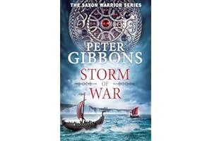 Storm of War: An action-packed historical adventure from award-winner Peter Gibbons (The Saxon Warrior Series)