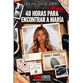 48 horas para encontrar a Mar&iacute;a: Libro para resolver cr&iacute;menes. Ahora el detective eres t&uacute;. Busca al asesino. &iquest;Podr&aacute;s encontra