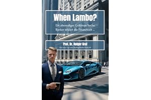 When Lambo? Ein ehemaliger Goldman Sachs Banker erklärt die Finanzwelt ...
