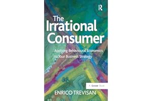 The Irrational Consumer: Applying Behavioural Economics to Your Business Strategy