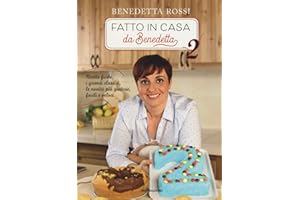 Fatto in casa da Benedetta. Ricette furbe, i grandi classici, le novità più gustose, facili e veloci. Ediz. illustrata: Vol. 2