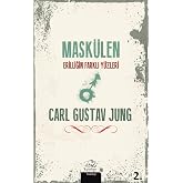 Mask&uuml;len: Erilliğin Farklı Y&uuml;zleri