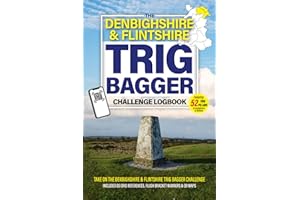 The Denbighshire & Flintshire Trig Bagger Challenge Logbook: North Wales Hiking & Walking Challenge Featuring 52 Trig Pillars in Denbighshire & Flintshire