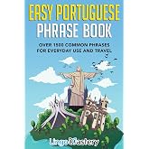 Easy Portuguese Phrase Book: Over 1500 Common Phrases For Everyday Use And Travel