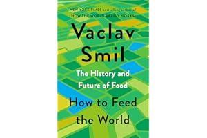 How to Feed the World: The History and Future of Food