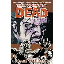 The Walking Dead Volume 8: Made To Suffer: 08: Amazon.co.uk