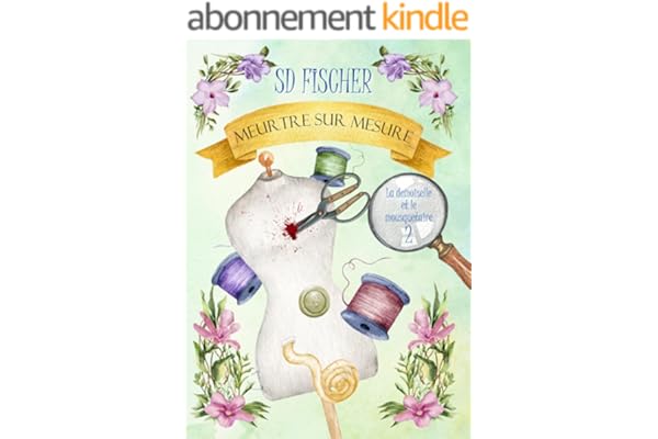 Meurtre sur mesure: Un cosy-mystery pétillant teinté de romance (La demoiselle et le mousquetaire t. 2)