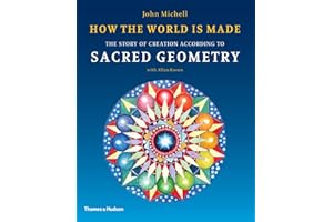 How the World Is Made: The Story of Creation According to Sacred Geometry