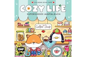 Cozy Coloring – Cozy Life: Supersüßes Ausmalbuch zum Entspannen und Träumen – Für Erwachsene, Teenager und Kinder