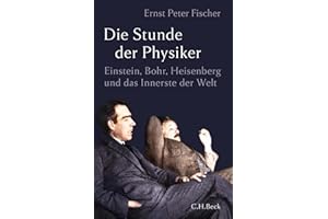Die Stunde der Physiker: Einstein, Bohr, Heisenberg und das Innerste der Welt. 1922-1932