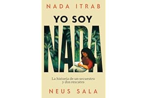 Yo soy Nada: La historia de un secuestro y dos rescates (No ficción)