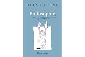 Philosophie für zwischendurch: Große Denker auf den Punkt gebracht