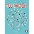 100 bambini. Ediz. a colori
