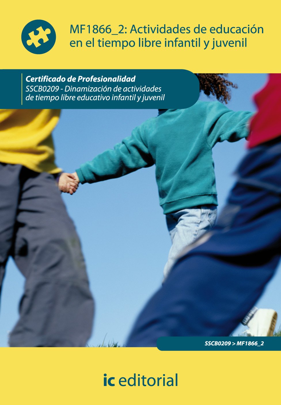 Actividades de educación en el tiempo libre infantil y juvenil. sscb0209 - dinamización de actividades de tiempo libre infantil y juvenil