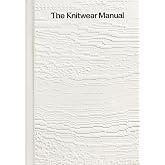 The Knitwear Manual: A Complete Guide to Knitwear Design