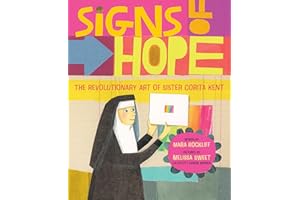 Signs of Hope: The Revolutionary Art of Sister Corita Kent