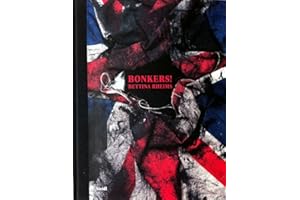 Bettina Rheims: Bonkers!: A Fortnight in London