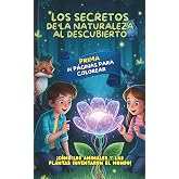 Los Secretos de la Naturaleza revelados: &iexcl;C&oacute;mo los animales y las plantas inventaron el mundo!: 1 (Miradas de ni&ntilde;os)